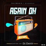 MIXTAPE :- FOLYMEDIA FT. DJ DAVEY – AGAIN OOH PARTY MIXTAPE