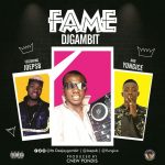 MUSIC: Fame – Dj Gambit Ft Joep Sb & Yungice