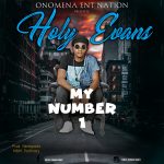 MUSIC: Holy Evans – My Number One