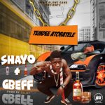 MUSIC: Temdee Atobatele – Shayo + Gbeff