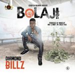 MUSIC: Diamond Billz – Bolaji