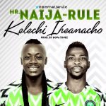 MUSIC: Mr NaijaRule – Iheanacho (Prod. By Dopa Tuned)