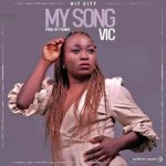 MUSIC: Vic – My Song (Prod by Tyemmy)