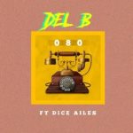 MUSIC: Del B Ft. Dice Ailes – 080