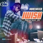 MUSIC: Honeykeed – I Wish