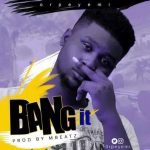 MUSIC: Orpeyemi – Bang It