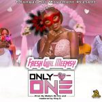 MUSIC: Fresh Girl MeemSy – Only One