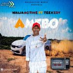 MUSIC: Naijaactive Media Ft Teexzzy – Amebo