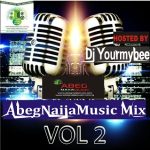 MIXTAPE: Dj Yourmybee – AbegNaijaMusic Mix Vol.2