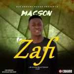 MUSIC: Macson – Zafi ( Hot )
