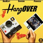 MUSIC: Deekay Ft. Davido & Peruzzi – Hangover