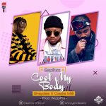 MUSIC: Gspihrz Ft. Shaydee & Ceeza Milli – Cool My Body