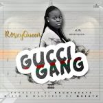 MUSIC: ROSXYQUEEN- GUCCI GANG