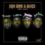 MUSIC: YBNL Mafia; Picazo, Yomi Blaze, Davolee, Limerick – “Juju, Guns & Roses”