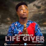 GOSPEL MUSIC: Olanrewaju – Life Giver