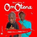 MUSIC: MAKZY- Ft- RUDEBOI_LILI -OMO TENA