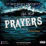 MUSIC: STYLE THRILL – PRAYERS (PROD. BY YUZY BEATZ)