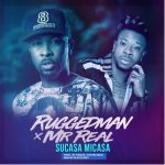 MUSIC: Ruggedman – Sucasa Micasa ft. Mr Real