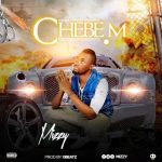 MUSIC: Mizzy — Chebem (prod by Xbeatz)