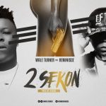 MUSIC: Wale Turner – 2sekon ft. Reminisce