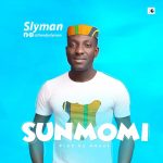 MUSIC: Slyman -Sumomi -(Prod.By Mbeatz)