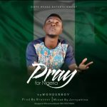 MUSIC: WonderBoy – Pray For Nigeria