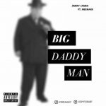 MUSIC: Jimmy James ft. Meenark – Big Daddy Man