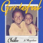 MUSIC: Chillz Ft. Mayorkun – Grateful