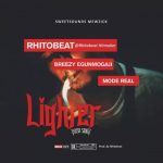 MUSIC: RhitoBeat – Lighter Ft. Breezy X Mode Real (Prod. By Rhitobeat)