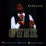 MUSIC: Bob Psalm – OVER