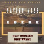 MUSIC: Nation Wize – Ebere