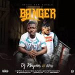 MUSIC: Dj Rhymes Ft Wiss – Banger (Prod By Endeetone)