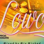 MUSIC: FEDAH – LOWO (PROD BY KINGPIN)