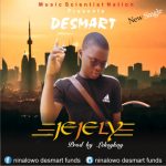 MUSIC: Desmart – Jejely