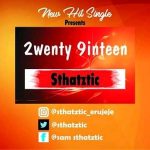 MUSIC: Sthatztic – 2wenty 9inteen