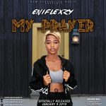 MUSIC: Eniflexzy – My Prayer