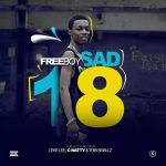 MUSIC: Freeboy Ft. Leke Lee, C Natty & Tobi Smallz – Sad ’18