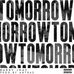 MUSIC: Barry Jhay – Tomorrow (prod. Antras)