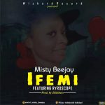 MUSIC: Misty Beejay ft Ryroscope – Ifemi (Prod by Zlidebass)