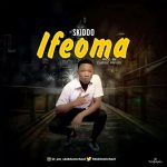 MUSIC: Skiddo – Ifeoma