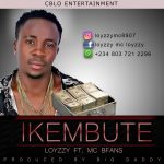 MUSIC: Loyzzy Ft Mc Bfans – Ikembute