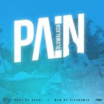 MUSIC: OluwaLash – Pain (Mixed. Ajeondmix)