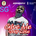 MUSIC: Heryordeyji – Give me Your love