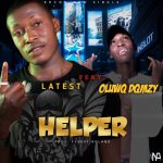 MUSIC: Latest Ft Oluwq Dqmzy – Helper (Prod. Fynext Roland)