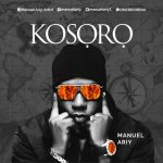 MUSIC: Manuel Ariy – Kosoro