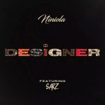 MUSIC: Niniola ft. Sarz – Designer