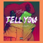 MUSIC: Airboy – Tell You