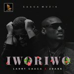 VIDEO: Larry Gaaga ft. 2Baba – Iworiwo (Official Video)