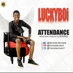 MUSIC: Luckyboi – Attendance