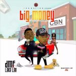 MUSIC: DMF x Leke Lee – Big Money (Prod. by CrespinBeatz)